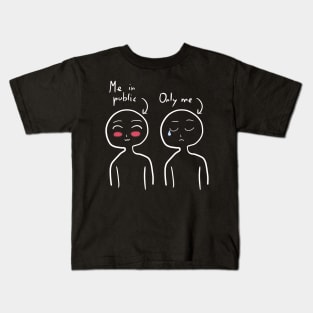 Me in public and Only me - Dark Design Kids T-Shirt